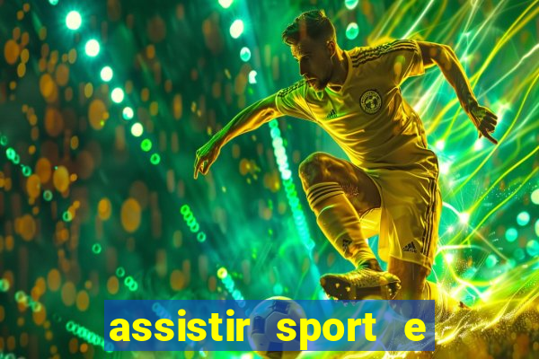 assistir sport e ponte preta